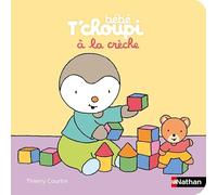 Bébé T'choupi : à la crèche - Livre d'éveil bébé dès 6 mois