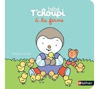 Bébé T'choupi à la ferme Thierry Courtin (Illustration)