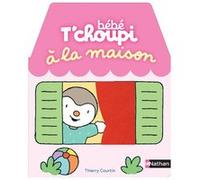 Bébé T'choupi : A la maison Thierry Courtin (Illustration)
