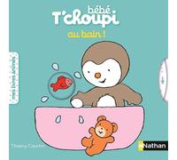 Thierry Courtin – Bébé T'choupi : Au bain – Album éveil dès la naissance – Cartonné – Nathan