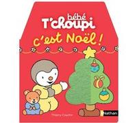 Bébé T'choupi C'est Noël Thierry Courtin (Illustration)