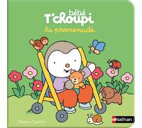 Bébé T'choupi : La promenade - Thierry Courtin - Nathan - cartonné - Album éveil dès la naissance