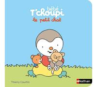 Bébé T'choupi - Le petit chat - Thierry Courtin - Nathan - cartonné - Album éveil dès la naissance