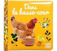Bébé touche-à-tout - Dans la basse-cour - Livre matières bébé - Imagier photo avec matières à toucher - Dès 12 mois