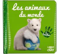 Bébé touche-à-tout - Les animaux du monde - Livre matières bébé - Imagier photo avec matières à toucher - Dès 12 mois
