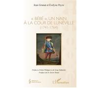 "Bébé" , un nain à la cour de Lunéville (1741-1764) - Jean Granat - L'harmattan - broché - Guide