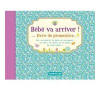 Bébé va arriver ! Livre de pronostics Collectif (Auteur)