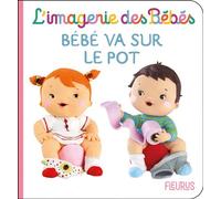 Bébé va sur le pot - Nathalie Bélineau - Fleurus - cartonné - Album éveil dès la naissance