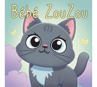 bébé Zouzou: Une Aventure Amusante pour Aider les Enfants à s'endormir ( de 1 à 3 ans)