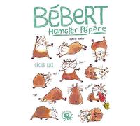 Bébert, hamster pépère - Lecture roman jeunesse humour - Dès 8 ans