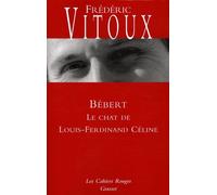 Bébert - Le Chat De Louis-Ferdinand Céline