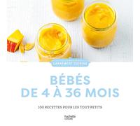 Bébés 100 recettes de 4 à 36 mois