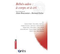 Bébés-ados à corps et à cri - Bernard Golse - Eres - broché - Essai