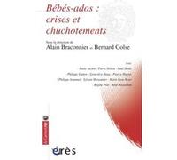 Bébés-ados : crises et chuchotements Alain Braconnier (Auteur)