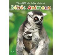 Bébés animaux: Mes 800 plus belles photos