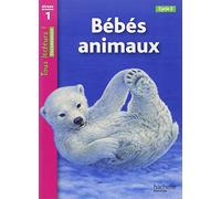 Bébés animaux Niveau 1 - Tous lecteurs ! - Ed.2010