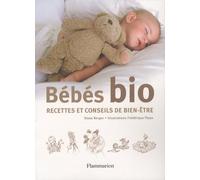 Bébés bio: Recettes et conseils de bien-être