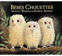 Bébés Chouettes - Patrick Benson - Kaleidoscope - cartonné - Album éveil dès la naissance