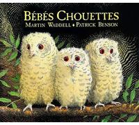 Patrick Benson – Bébés Chouettes – Album éveil dès la naissance – Cartonné