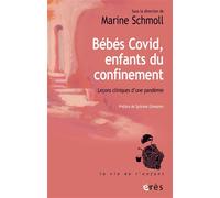 Bébés covid, enfants du confinement Leçons cliniques d'une pandémie - Marine Schmoll - Eres - broché - Essai