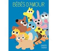 Bébés d'amour Pierrick Bisinski (Auteur), Alex Sanders (Auteur)