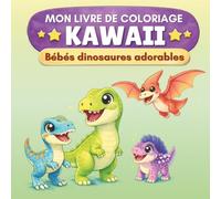 Bébés dinosaures adorables: Mon livre de coloriage kawaii