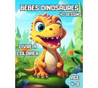 Bebes Dinosaures Livre de Coloriage: Incroyable Livre de Coloriage pour Enfants de 4ans-8ans