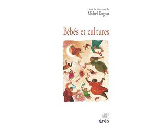 Bébés et cultures - Michel Dugnat - Eres - broché - Essai