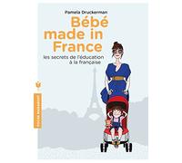 Bébés made in France : Les secrets de l'éducation à la française