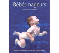 Bébés nageurs : Apprenez à votre bébé, le plaisir de flotter, le plaisir de nager