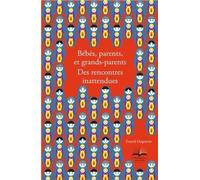 Bébés, parents et grands-parents. Des rencontres inattendues