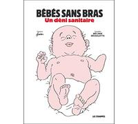 Bébés sans bras - Un déni sanitaire