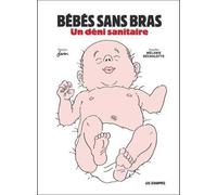Bébés Sans Bras - Un Déni Sanitaire