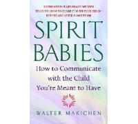 Bébés spirituels : Comment communiquer avec l'enfant que vous êtes censée avoir