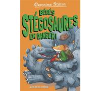Bébés stégosaures en danger ! - tome 6 Sur l'île des derniers dinosaures - tome 6 - Geronimo Stilton - Albin Michel Jeunesse - Poche - Roman cadet