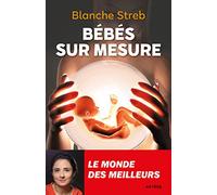 Bébés sur mesure: Le monde des meilleurs