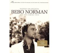 Bebo Norman: Between The Dreaming And The Coming True