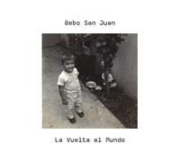Bebo San Juan - La Vuelta Al Mundo