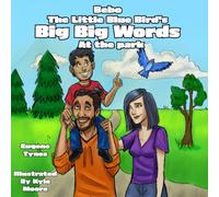 Bebo The Little Blue Bird's Big, Big Words At the Park