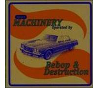 Bebop & Destruction - Heavy Machinery