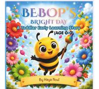 Bebop's Bright Day: A Fun Color Adventure for Babies and Toddlers (A Rhyming Book about Colors and Nature for Ages 0-3)