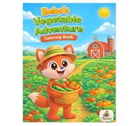 Bebo's Vegetable Adventure Coloring Book: A Fun Farm Journey with Bebo the Fox