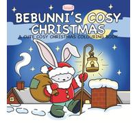 Bebunni's Cosy Christmas: A Cute and Festive Colouring Book Full of Christmas Magic