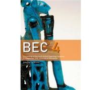 BEC 4 Proceedings of the 4th British Egyptology Congress 2018 BEC 4 Proceedings of the 4th British Egyptology Congress 2018 (Auteur)