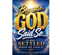 Because GOD Said So: It Was Settled When HE Said It