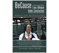 Because I Am A Woman Under Construction