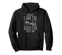 BECAUSE I AM THE Director THAT'S WHY Film Director Sweat à Capuche