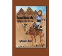 Because I Believed In Me (My Egyptian Fantasy Came True)