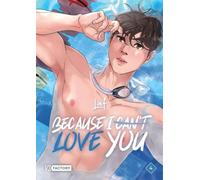 Because I can t love you - Tome 4