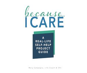 Because I Care: A Real-Life Self-Help Project Guide